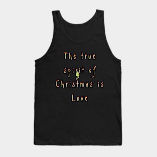 the true spirit of christmas is love Tank Top